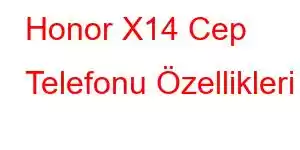 Honor X14 Cep Telefonu Özellikleri