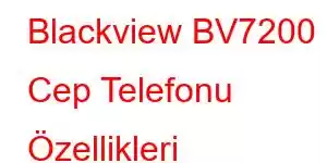 Blackview BV7200 Cep Telefonu Özellikleri