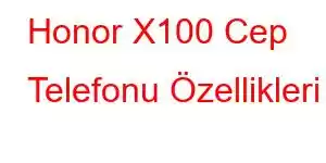 Honor X100 Cep Telefonu Özellikleri