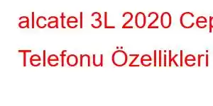 alcatel 3L 2020 Cep Telefonu Özellikleri