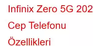 Infinix Zero 5G 2023 Cep Telefonu Özellikleri