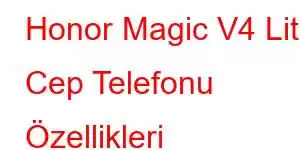 Honor Magic V4 Lite Cep Telefonu Özellikleri