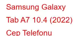 Samsung Galaxy Tab A7 10.4 (2022) Cep Telefonu Özellikleri