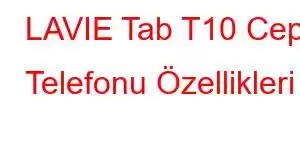 LAVIE Tab T10 Cep Telefonu Özellikleri