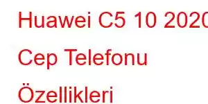 Huawei C5 10 2020 Cep Telefonu Özellikleri