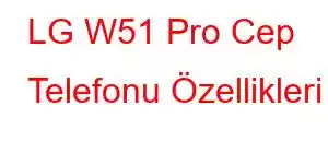 LG W51 Pro Cep Telefonu Özellikleri