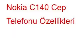 Nokia C140 Cep Telefonu Özellikleri