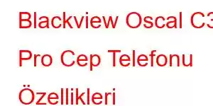 Blackview Oscal C30 Pro Cep Telefonu Özellikleri