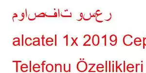 مواصفات وسعر alcatel 1x 2019 Cep Telefonu Özellikleri