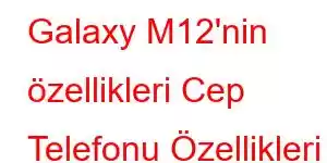 Galaxy M12'nin özellikleri Cep Telefonu Özellikleri