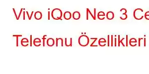 Vivo iQoo Neo 3 Cep Telefonu Özellikleri