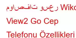 مواصفات وسعر Wiko View2 Go Cep Telefonu Özellikleri