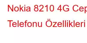 Nokia 8210 4G Cep Telefonu Özellikleri