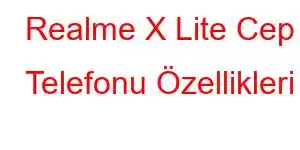 Realme X Lite Cep Telefonu Özellikleri