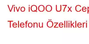 Vivo iQOO U7x Cep Telefonu Özellikleri