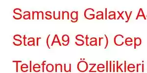 Samsung Galaxy A8 Star (A9 Star) Cep Telefonu Özellikleri