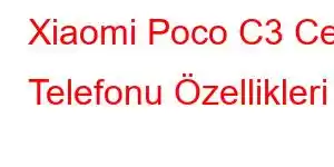 Xiaomi Poco C3 Cep Telefonu Özellikleri