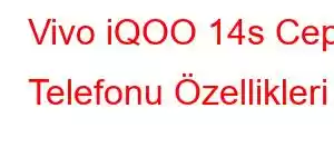 Vivo iQOO 14s Cep Telefonu Özellikleri