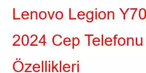 Lenovo Legion Y700 2024 Cep Telefonu Özellikleri