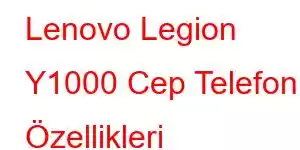 Lenovo Legion Y1000 Cep Telefonu Özellikleri