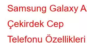 Samsung Galaxy A2 Çekirdek Cep Telefonu Özellikleri